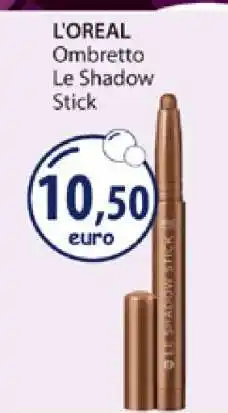 Acqua & Sapone L'OREAL Ombretto Le Shadow Stick offerta