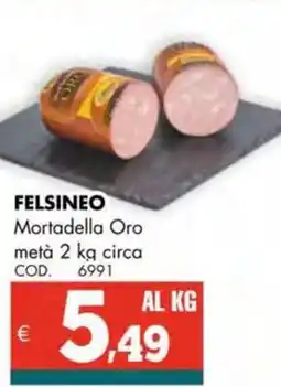 Altasfera FELSINEO Mortadella Oro metà offerta