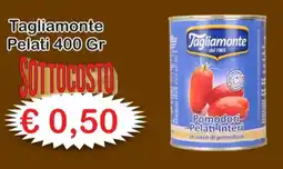Mercati Alimentari Tagliamonte Pelati offerta