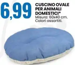 Eurospin Cuscino ovale per animali domestici offerta