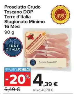 Carrefour Prosciutto Crudo Toscano DOP Terre d’Italia Stagionato Minimo 16 Mesi offerta