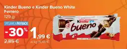 Carrefour Kinder Bueno e Kinder Bueno White Ferrero offerta