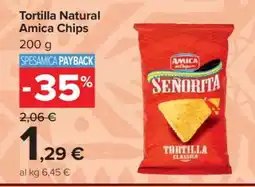 Carrefour Tortilla Natural Amica Chips offerta