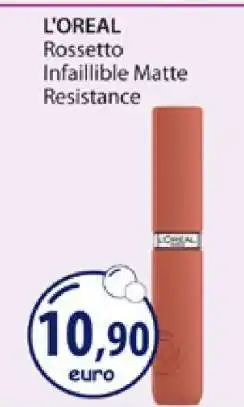 Acqua & Sapone L'OREAL Rossetto Infaillible Matte Resistance offerta