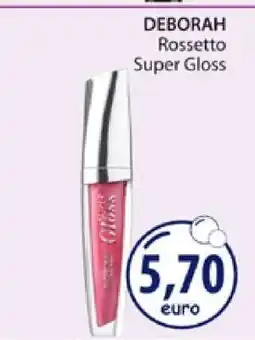 Acqua & Sapone DEBORAH Rossetto Super Gloss offerta