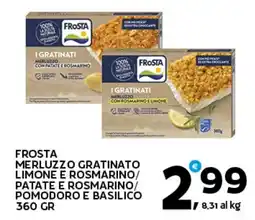 Extra Supermercati Frosta merluzzo gratinato limone e rosmarino/ patate e rosmarino/ pomodoro e basilico offerta