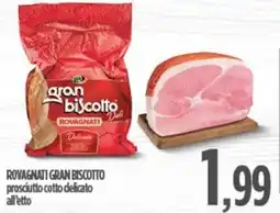 Ciro Amodio ROVAGNATI Gran biscotto prosciutto cotto delicato offerta