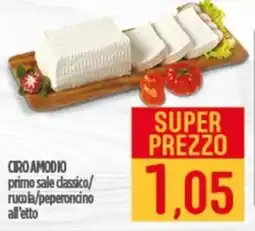 Ciro Amodio CIRO AMODIO primo sale dassico/ rucola/peperoncino all'etto offerta