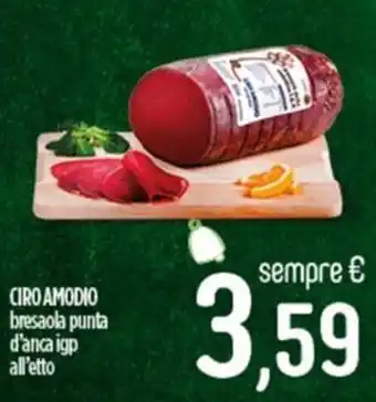 Ciro Amodio CIRO AMODIO bresaola punta d'anca igp all'etto offerta