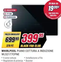 Trony WHIRLPOOL PIANO COTTURA A INDUZIONE WLS2177CPNE offerta