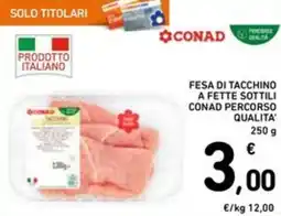Spazio Conad Fesa di tacchino a fette sottili conad percorso qualita' offerta