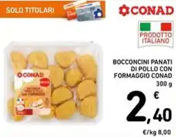 Spazio Conad Bocconcini panati di pollo con formaggio CONAD offerta