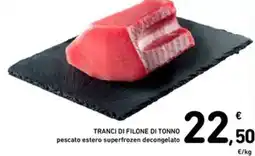 Spazio Conad Tranci di filone di tonno pescato estero superfrozen decongelato offerta