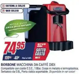 Trony BORBONE MACCHINA DA CAFFÈ DIDI offerta