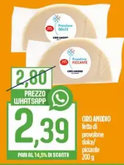Ciro Amodio CIRO AMODIO fetta di provolone dolce/ piccante offerta