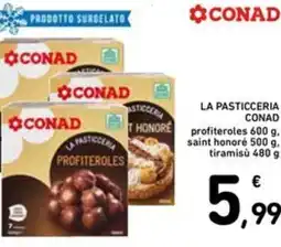 Spazio Conad La pasticceria conad, profiteroles, saint honoré, tiramisù offerta