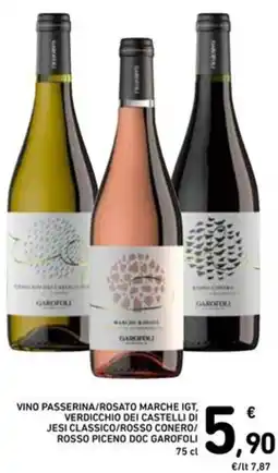 Spazio Conad Vino passerina/rosato marche igt, verdicchio dei castelli di jesi classico/rosso conero/ rosso piceno doc garofoli offerta