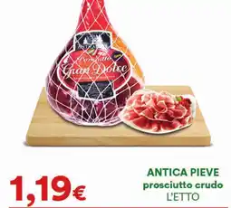Supermercati Pasquale Prisco ANTICA PIEVE prosciutto crudo offerta