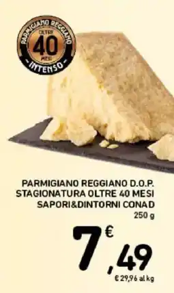 Spazio Conad Parmigiano reggiano d.o.p. stagionatura oltre 40 mesi SAPORI&DINTORNI CONAD offerta