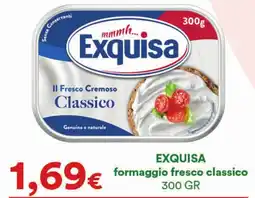 Supermercati Pasquale Prisco EXQUISA formaggio fresco classico offerta