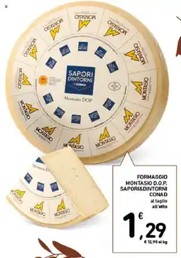 Spazio Conad Formaggio montasio d.o.p. SAPORI&DINTORNI CONAD offerta
