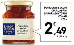 Spazio Conad Pomodori secchi di calabria SAPORI&DINTORNI CONAD offerta