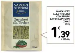 Spazio Conad Gnocchetti alla tirolese con spinaci SAPORI&DINTORNI CONAD offerta