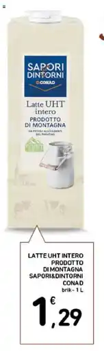 Spazio Conad Latte uht intero prodotto di montagna SAPORI&DINTORNI CONAD offerta