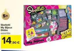 Carrefour Sbelletti My Bijoux Globo offerta
