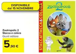 Carrefour Zootropolis 2 Stacca e colora Giunti editore offerta