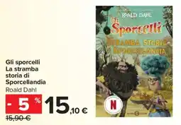 Carrefour Gli sporcelli La stramba storia di Sporcellandia Roald Dahl offerta