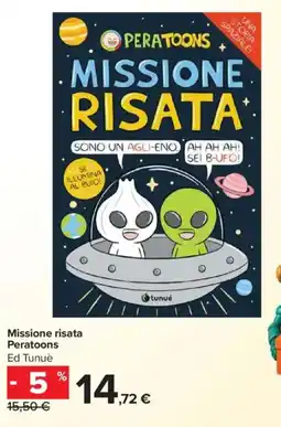 Carrefour Missione risata Peratoons Ed Tunuè offerta