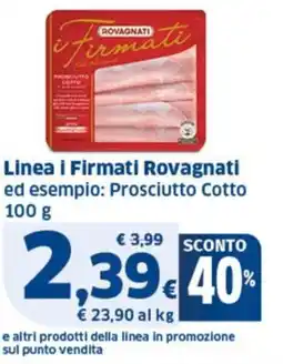 Ok Sigma Linea i Firmati Rovagnati ed esempio: Prosciutto Cotto offerta