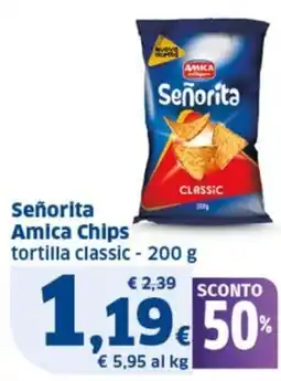 Ok Sigma Señorita Amica Chips tortilla classic offerta