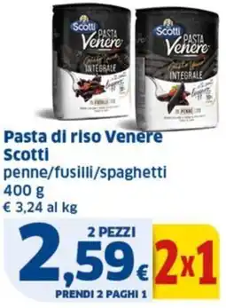 Ok Sigma Pasta di riso Venere Scotti penne/fusilli/spaghetti offerta