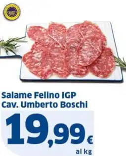 Ok Sigma Salame Felino IGP Cav. Umberto Boschi offerta
