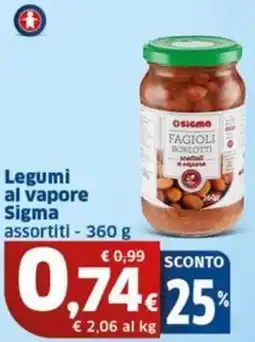 Sigma Legumi al vapore Sigma offerta