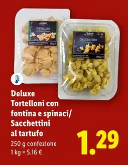 Lidl Deluxe Tortelloni con fontina e spinaci/ Sacchettini al tartufo offerta