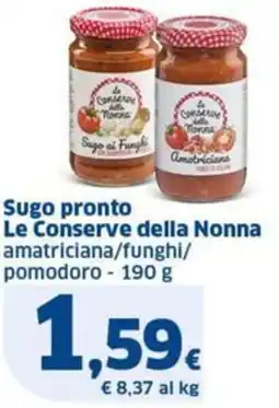 Sigma Sugo pronto Le Conserve della Nonna amatriciana/funghi/ pomodoro offerta