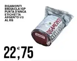Vantaggio Cash&Carry Rigamonti bresaola igp punta d'anca etichetta argento 1/2 offerta