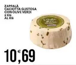 Vantaggio Cash&Carry Zappala caciotta gustosa con olive verdi offerta