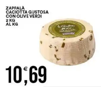 Vantaggio Cash&Carry Zappala caciotta gustosa con olive verdi offerta