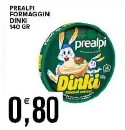 Vantaggio Cash&Carry Prealpi formaggini dinki offerta