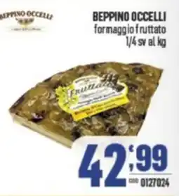 Gruppo di Palo BEPPINO OCCELLI formaggio fruttato 1/4 sv offerta