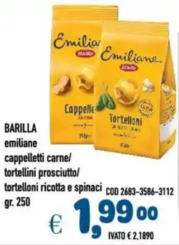 Del Prete Distribuzioni BARILLA emiliane cappelletti carne/ tortellini prosciutto offerta