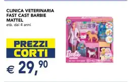 Esselunga CLINICA VETERINARIA FAST CAST BARBIE MATTEL offerta