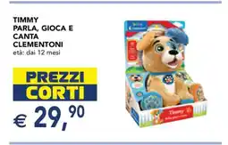 Esselunga TIMMY PARLA, GIOCA E CANTA CLEMENTONI offerta