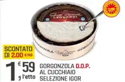 Supermercati Dok Gorgonzola d.o.p. al cucchiaio l'etto selezione igor offerta