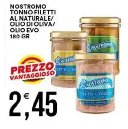 Vantaggio Cash&Carry Nostromo tonno filetti al naturale/ olio di oliva/ olio evo offerta