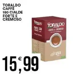Vantaggio Cash&Carry Toraldo caffè 150 cialde forte e cremoso offerta